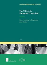 Cover image for The Citizen in European Private Law: Norm-setting, Enforcement and Choice