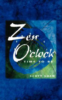 Cover image for ZEN O'Clock: Time to be