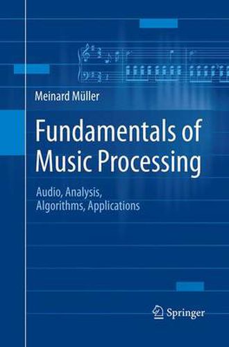 Cover image for Fundamentals of Music Processing: Audio, Analysis, Algorithms, Applications