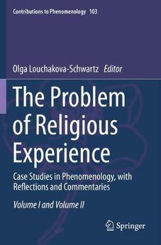 Cover image for The Problem of Religious Experience: Case Studies in Phenomenology, with Reflections and Commentaries