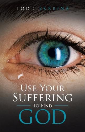 Cover image for Use Your Suffering To Find God