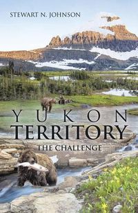 Cover image for Yukon Territory: The Challenge