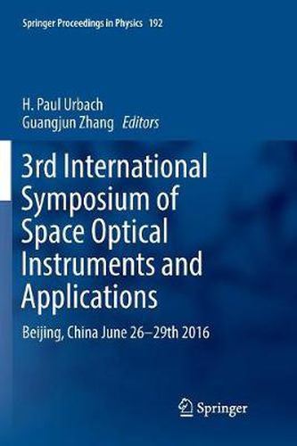 Cover image for 3rd International Symposium of Space Optical Instruments and Applications: Beijing, China June 26 - 29th 2016