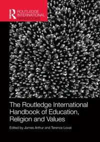 Cover image for The Routledge International Handbook of Education, Religion and Values