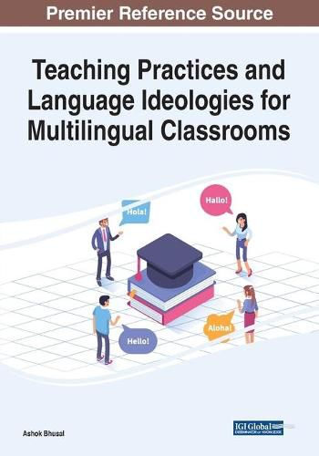 Cover image for Teaching Practices and Language Ideologies for Multilingual Classrooms