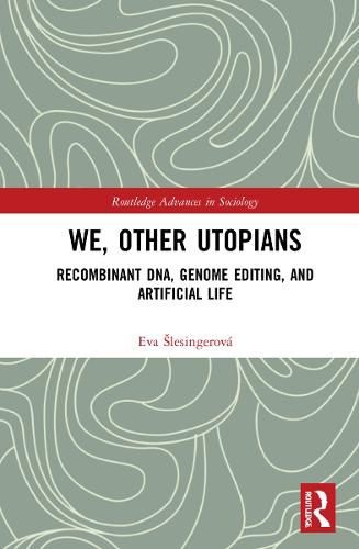 Cover image for We, Other Utopians: Recombinant DNA, Genome Editing, and Artificial Life