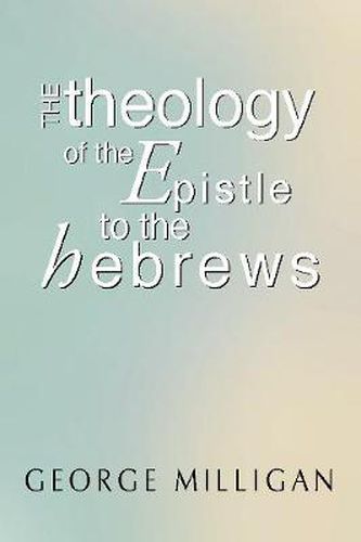 Theology of the Epistle to the Hebrews