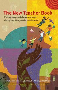 Cover image for The New Teacher Book: Finding Purpose, Balance, and Hope, During Your First Years in the Classroom