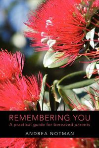 Cover image for Remembering You: A practical guide for bereaved parents