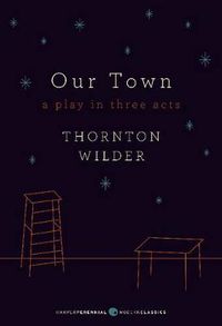 Cover image for Our Town: A Play in Three Acts: Deluxe Modern Classic