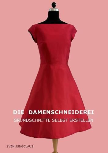 Cover image for Die Damenschneiderei: Grundschnitte selbst erstellen