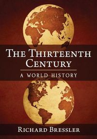 Cover image for The Thirteenth Century: A World History