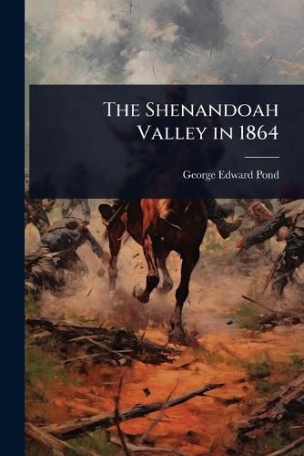 Cover image for The Shenandoah Valley in 1864