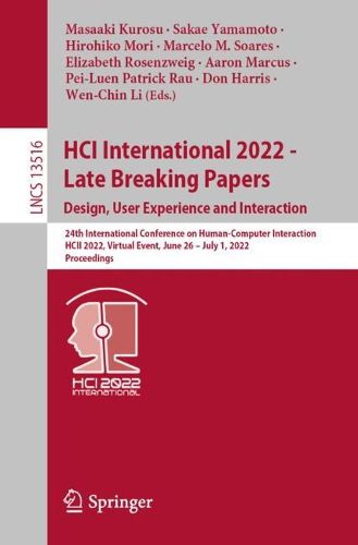 Cover image for HCI International 2022 - Late Breaking Papers. Design, User Experience and Interaction: 24th International Conference on Human-Computer Interaction, HCII 2022, Virtual Event, June 26-July 1, 2022, Proceedings