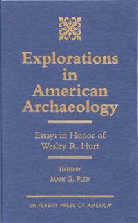 Cover image for Explorations in American Archaeology: Essays in Honor of Lesley R. Hurt