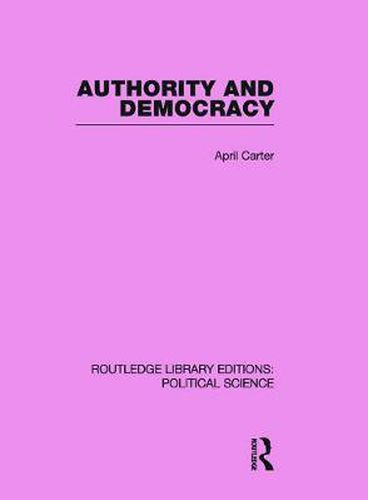 Cover image for Authority and Democracy (Routledge Library Editions: Political Science Volume 5)