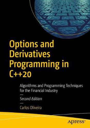 Cover image for Options and Derivatives Programming in C++20: Algorithms and Programming Techniques for the Financial Industry