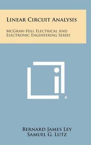 Linear Circuit Analysis: McGraw-Hill Electrical and Electronic Engineering Series