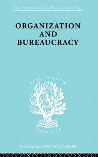 Cover image for Organization and Bureaucracy: An Analysis of Modern Theories