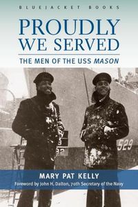Cover image for Proudly We Served: The Men of the USS Mason