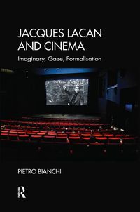 Cover image for Jacques Lacan and Cinema: Imaginary, Gaze, Formalisation