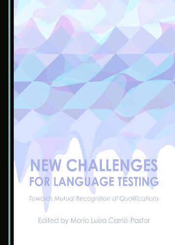 Cover image for New Challenges for Language Testing: Towards Mutual Recognition of Qualifications