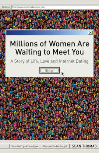 Cover image for Millions of Women are Waiting to Meet You: A Story of Life, Love and Internet Dating
