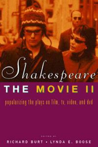 Cover image for Shakespeare, The Movie II: Popularizing the Plays on Film, TV, Video and DVD