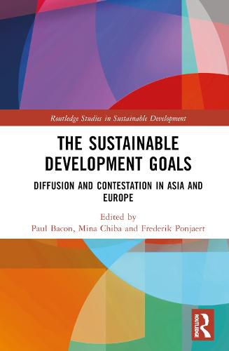 Cover image for The Sustainable Development Goals: Diffusion and Contestation in Asia and Europe