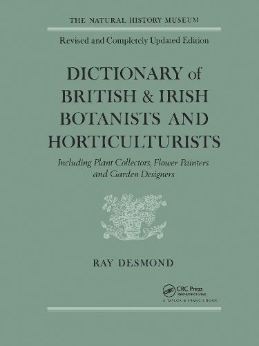 Cover image for Dictionary of British and Irish Botanists and Horticulturists: including Plant Collectors, Flower Painters and Garden Designers