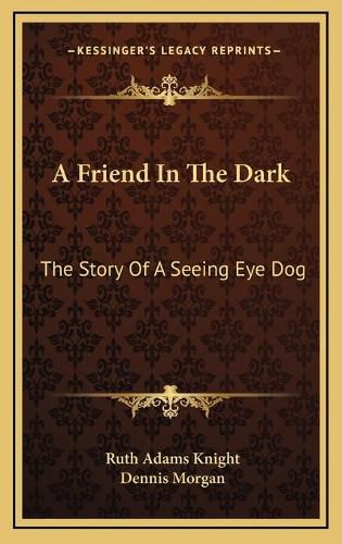 A Friend in the Dark: The Story of a Seeing Eye Dog