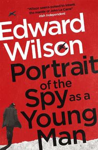 Cover image for Portrait of the Spy as a Young Man: A gripping WWII espionage thriller by a former special forces officer