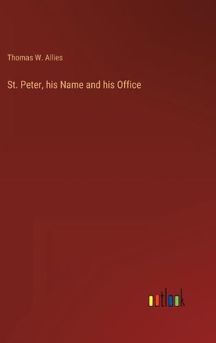 Cover image for St. Peter, his Name and his Office