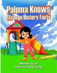 Cover image for Paloma Knows Strange History Facts