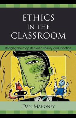 Cover image for Ethics in the Classroom: Bridging the Gap Between Theory and Practice