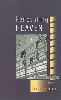 Cover image for Renovating Heaven: A Novel in Triptych