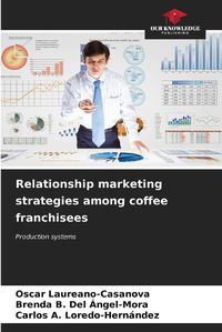 Cover image for Relationship marketing strategies among coffee franchisees