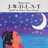 Cover image for What Does J-W-D-L-N-T Spell? & Other Short Poems