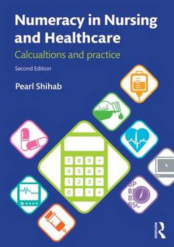 Cover image for Numeracy in Nursing and Healthcare: Calculations and Practice