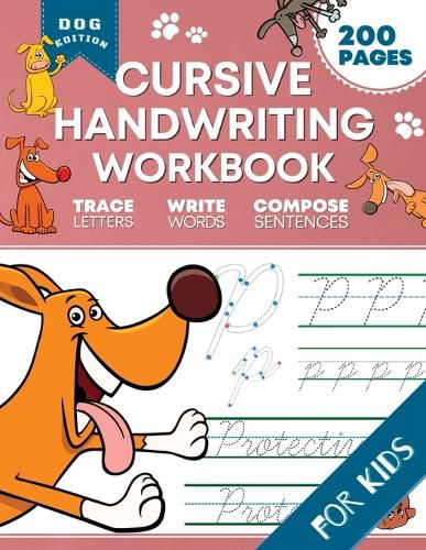 Cover image for Cursive Handwriting Workbook for Kids: Dog Edition: A Fun and Engaging Cursive Writing Exercise Book for Homeschool or Classroom (Master Letters, Words & Sentences)