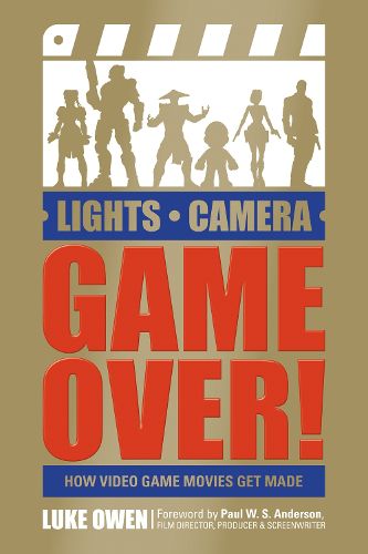 Cover image for Lights, Camera, Game Over!: How Video Game Movies Get Made