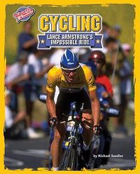 Cover image for Cycling: Lance Armstrong's Impossible Ride