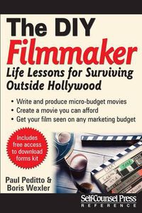 Cover image for The DIY Filmmaker: Life Lessons for Surviving Outside Hollywood