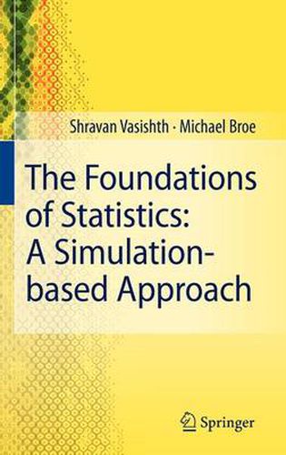 Cover image for The Foundations of Statistics: A Simulation-based Approach