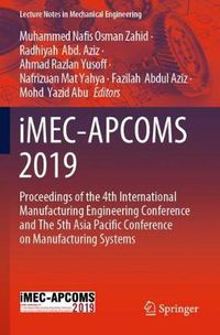 Cover image for iMEC-APCOMS 2019: Proceedings of the 4th International Manufacturing Engineering Conference and The 5th Asia Pacific Conference on Manufacturing Systems