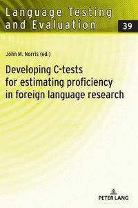 Cover image for Developing C-tests for estimating proficiency in foreign language research