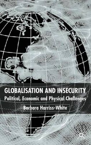 Cover image for Globalization and Insecurity: Political, Economic and Physical Challenges