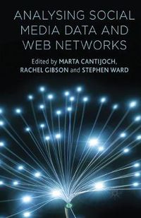 Cover image for Analyzing Social Media Data and Web Networks