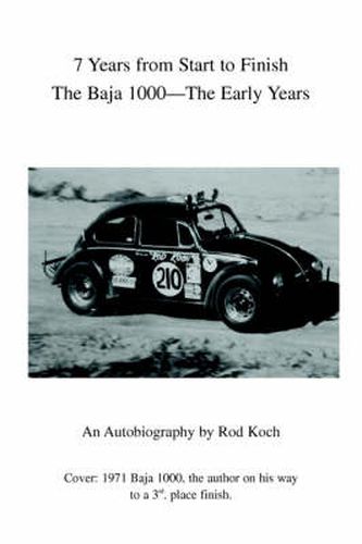 Cover image for 7 Years from Start to Finish: The Baja 1000--The Early Years