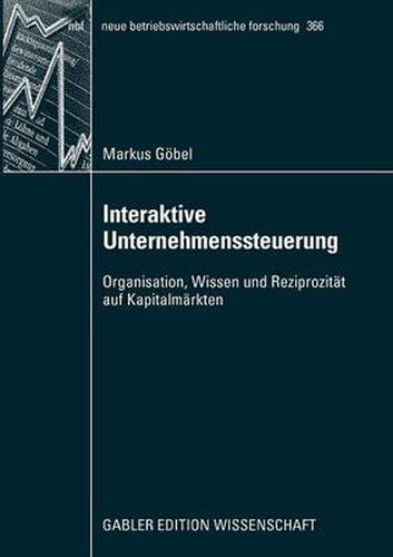 Cover image for Interaktive Unternehmenssteuerung: Organisation, Wissen Und Reziprozitat Auf Kapitalmarkten